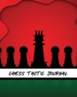Chess Tactic Journal : Record Moves Strategy Tactics Analyze Game Moves Key Positions - Book
