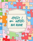 Hello I am Autistic Not Rude : Asperger's Syndrome Mental Health Special Education Children's Health - Book