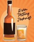 Rum Tasting Journal : Beverage Proof Liqueur Grog Aromatic - Book