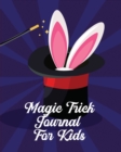 Magic Tricks Journal For Kids : Ideas Journal Practice Unique Style With Cards To Do At Home - Book