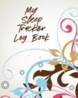 My Sleep Tracker Log Book : Health Fitness Basic Sciences Insomnia - Book