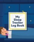 My Sleep Tracker Log Book : Health Fitness Basic Sciences Insomnia - Book