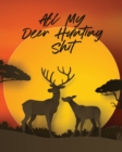 All My Deer Hunting Shit : Favorite Pastime Crossbow Archery Activity Sports - Book