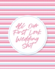 Our First Look Wedding Shit : Wedding Day Bride and Groom Love Notes - Book