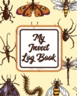 My Insect Log Book : Insects and Spiders Nature Study - Outdoor Science Notebook - Book