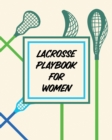 Lacrosse Playbook For Women : For Players and Coaches - Outdoors - Team Sport - Book