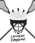 Lacrosse Playbook : For Players and Coaches - Outdoors - Team Sport - Book