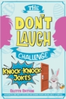 The Don't Laugh Challenge - Knock-Knock Jokes Easter Edition : An Interactive Game Book of Easter Jokes and Scenarios for Boys and Girls Ages 6-12 Years Old - Book