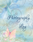 Photography Log : Photoshoot Record Book And Organizer, Professional Photographer Journal, Photography Business - Book