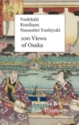 Yoshitaki Kunikazu Nansuitei Yoshiyuki 100 Views of Osaka : Premium - Book