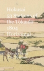 Hokusai 53 Stations of the T&#333;kaid&#333; 1804 Horizontal : Premium - Book
