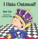 I Hate Oatmeal - Book