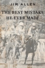 The Best Mistake He Ever Made - Book
