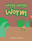 Wiggly Wiggle Worm - eBook