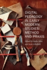 Digital Pedagogy in Early Modern Studies – Method and Praxis - Book