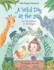 A Wild Day at the Zoo / Um Dia Maluco No Zool?gico - Portuguese (Brazil) Edition : Children's Picture Book - Book