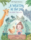 A Wild Day at the Zoo / Ein wilder Tag im Zoo - German Edition : Children's Picture Book - Book