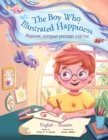The Boy Who Illustrated Happiness - Bilingual Russian and English Edition : Children's Picture Book - Book