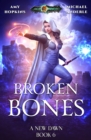 Broken Bones : A New Dawn Book 6 - Book