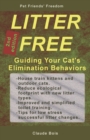 LITTER FREE Guiding Your Cat's Elimination Behaviors : House-training, Uncleanness, Marking, Handling Changes, Permanent Sand Litter, Water Litter, Toilet Training - Book