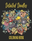 Detailed Doodles Coloring Book : Advanced Coloring Book for Adults With Challenging and Intricate Illustrations - Book