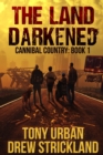 The Land Darkened : A Post Apocalyptic Thriller - Book