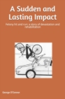 A Sudden and Lasting Impact : Felony Hit and Run: A Story of Devastation and Rehabilitation - Book