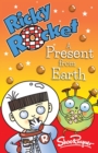Ricky Rocket - A Present from Earth : Space boy, Ricky, learns that chocolate is not the favourite food in the Universe - perfect for newly confident readers - Book