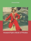 Howard Pyle's Book of Pirates - Book