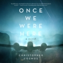 Once We Were Here - eAudiobook