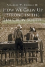 How We Grew Up Strong in the Jim Crow South - Book