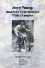 Jerry Young: America's First Observed Trials Champion - eBook