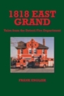 1818 East Grand : Tales from the Detroit Fire Department - Book