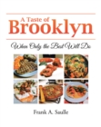 A Taste of Brooklyn : When Only the Best Will Do - eBook