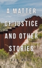 A Matter of Justice and Other Stories - eBook
