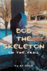 Bob The Skeleton : On The Trail - eBook