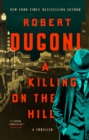 A Killing on the Hill : A Thriller - Book