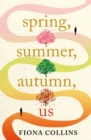 Spring, Summer, Autumn, Us - Book