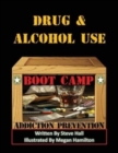 Drug & Alcohol Use Boot Camp : Addiction Prevention - Book
