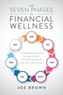 The Seven Phases of Financial Wellness : A Simplified Personal Finance System That Will Transform How You View Money - Book