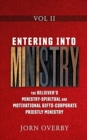 Entering Into Ministry Vol II : The Believer's Ministry - Spiritual and Motivational Gifts - Corporate Priestly Ministry - Book