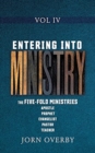 Entering Into Ministry Vol IV : The Five-Fold Ministries Apostle Prophet Evangelist Pastor Teacher - Book