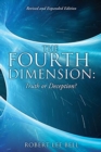 The Fourth Dimension : Truth or Deception?: Revised and Expanded Edition - Book