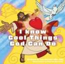 I know Cool Things God Can Do - Book