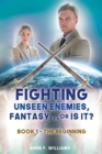 Fighting Unseen Enemies, Fantasy . . . or Is It? : Book 1 - The Beginning - Book
