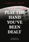 Play the Hand You've Been Dealt : Battling What You Know and What You Feel - Book
