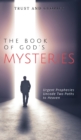 The Book of God's Mysteries : Urgent Prophecies Uncode Two Paths to Heaven - Book