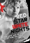 Red Star White Nights : The Life and Death of Yuri Soloviev - Book