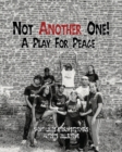 Not Another One! : A Play For Peace - Book