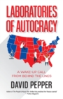 Laboratories of Autocracy : A Wake-Up Call from Behind the Lines - Book